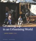Image for Growing Up in an Urbanizing World