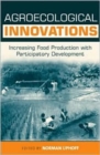 Image for Agroecological innovations  : increasing food production with participatory development