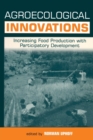Image for Agroecological innovations  : increasing food production with participatory development