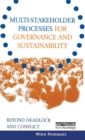 Image for Multi-stakeholder processes for governance and sustainability  : beyond deadlock and conflict