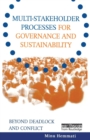 Image for Multi-stakeholder processes for governance and sustainability  : beyond deadlock and conflict