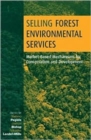 Image for Selling forest environmental services  : market-based mechanisms for conservation