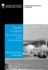 Image for Double or quits?  : the global future of civil nuclear energy