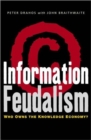 Image for Information feudalism  : who owns the knowledge economy?