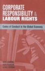 Image for Corporate responsibility and labour rights  : codes of conduct in the global economy