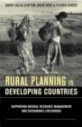 Image for Rural planning in developing countries  : supporting natural resource management and sustainable livelihoods