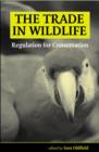 Image for The trade in wildlife  : regulation for conservation