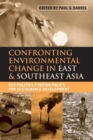 Image for Confronting environmental change in East and Southeast Asia  : eco-politics, foreign policy and sustainable development