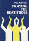 Image for Praying the Beatitudes : A Retreat on the Sermon on the Mount