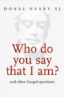 Image for Who Do You Say That I am?