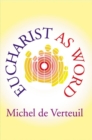 Image for Eucharist as Word : Lectio Divina and the Eucharist