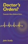 Image for Doctors Orders? : Towards a New Medical Ethics