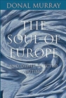 Image for The Soul of Europe : And Other Selected Writings