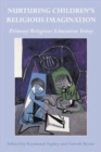 Image for Nurturing Children&#39;s Religious Imagination : The Challenge of Primary Religious Education Today