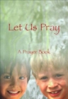 Image for Let Us Pray : A Prayer Book