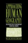 Image for Approaching Human Geography : An Introduction To Contemporary Theoretical Debates