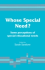 Image for Whose Special Need? : Some Perceptions of Special Educational Needs