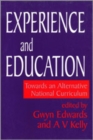 Image for Experience and education  : towards an alternative National Curriculum