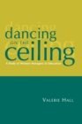 Image for Dancing on the ceiling  : a study of women managers in education