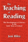 Image for The teaching of reading  : the development of literacy in the early years of school