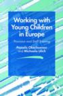 Image for Working with young children in Europe  : provision and staff training