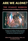 Image for Are We Alone : The Stanley Kubrick Extraterrestrial-Intelligence Interviews