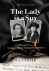 Image for The lady is a spy  : the tangled lives of Marguerite Harrison and Stan Harding