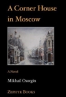 Image for A corner house in Moscow  : a novel