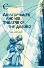 Image for Aristophanes and His Theatre of the Absurd