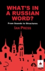 Image for What&#39;s in a Russian word  : from sounds to structures