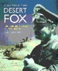 Image for Fighting the Desert Fox  : Rommel&#39;s campaigns in North Africa, April 1941 to August 1942
