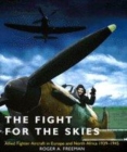 Image for The fight for the skies  : allied fighter action in Europe and North Africa, 1939-1945