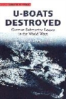 Image for U-Boats destroyed  : German submarine losses in the World Wars