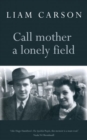 Image for Call mother a lonely field