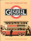 Image for The Last Years of the General : London Buses, 1930-33