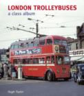 Image for London Trolleybuses : A Class Album
