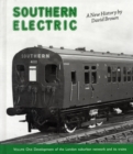 Image for Southern Electric : v. 1 : Development of the London Suburban Network and Its Trains