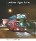 Image for London&#39;s Night Buses : v. 2 : 1984-2013