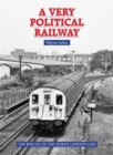 Image for A Very Political Railway : The Rescue of the North London Line