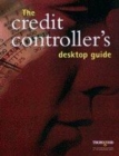 Image for The Credit Controller&#39;s Desktop Guide