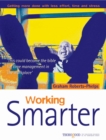 Image for Working smarter  : getting more done with less effort, time and stress