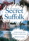 Image for In Search of Secret Suffolk