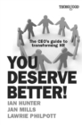 Image for You deserve better!  : the CEO&#39;s guide to transforming HR