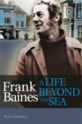 Image for Frank Baines - A Life Beyond the Sea