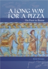 Image for A Long Way for Pizza: On Foot to Rome