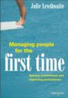Image for Managing people for the first time: gaining commitment and improving performance
