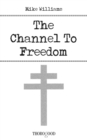Image for The channel to freedom