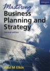Image for Mastering business planning and strategy: the power and application of strategic thinking