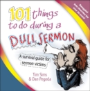Image for 101 Things to Do During a Dull Sermon : A survival guide for sermon victims