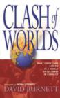 Image for Clash of Worlds : In a World Full of Cultures in Conflict, What Can Christians Do?